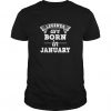 Legends are born in januarys T-Shirt DV01