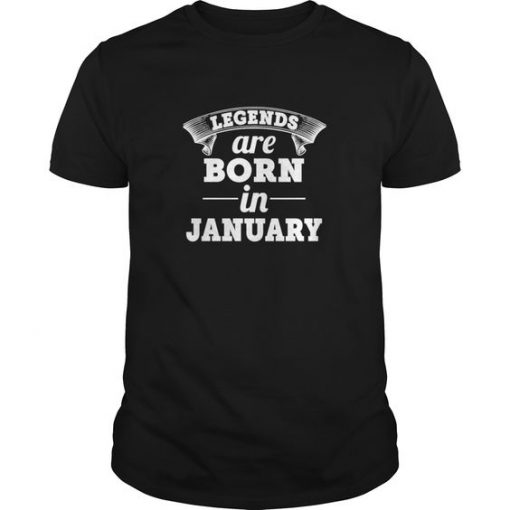 Legends are born in januarys T-Shirt DV01