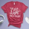 Let Your Light Shine Bright Tshirt SR01