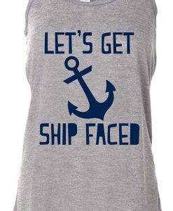 Let's Get Ship Faced Tank Top AD01.jpg