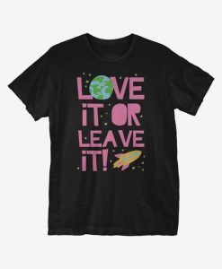 Love It Or Leave It T-Shirt DV01