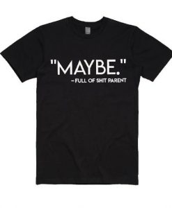 Maybe Full Of T-shirt DV01