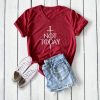 Not Today T Shirt SR01