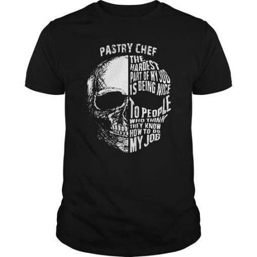 Pastry Chef The Hardest T-Shirt ZK01