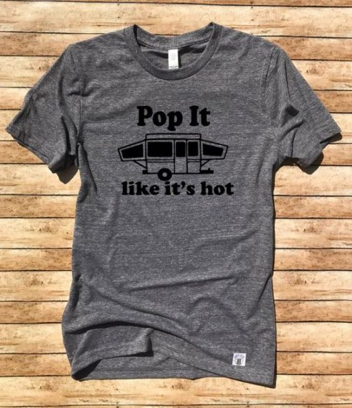 Pop It Like It's Hot T-Shirt EL01