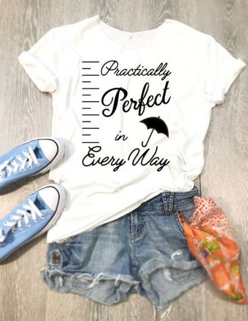 Practically Perfect In Every Way T-Shirt AV01