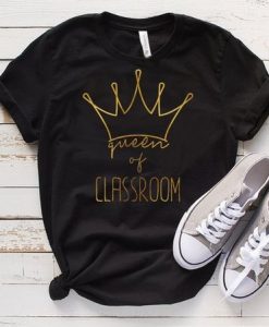 Queen Of Classroom T Shirt SR01