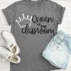 Queen of the Classroom T-shirt FD01