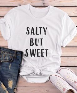 Salty But Sweet T Shirt SR01