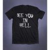 See You In Hell Slogan Tee KH01