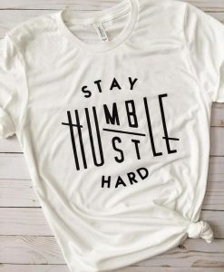 Stay Humble Hustle Hard T-shirt FD01