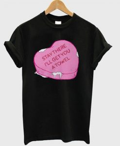 Stay There T Shirt SR01