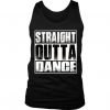 Straight Outta Dance Tank Top DS01