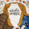 Sweater Weather T-shirt FD01