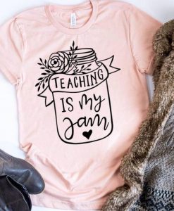 Teaching Is My jam T Shirt SR01