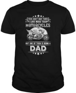 Things I Love Motorcycles Is Dad Father T-Shirt DV01