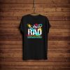 Totally Rad T-Shirt AV01