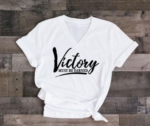 Victory Must Be Earned T Shirt SR01