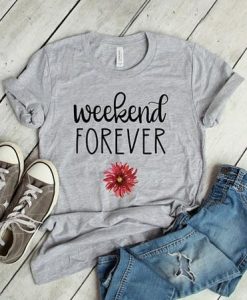Weekend Forever T-Shirt AV01