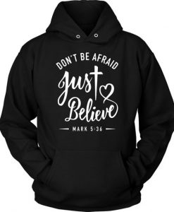 don't be afraid just believe hoodie KH01