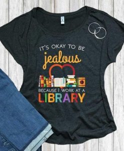 Be Jealous Librarian T-Shirt EL01