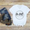 Be Still T-Shirt EM