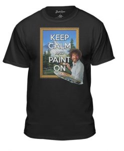 Bob Ross  Keep Calm And Paint T-Shirt EL29