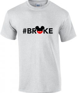 Broke Funny Disney T shirt SR