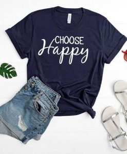 Choose happy t-shirt EL31
