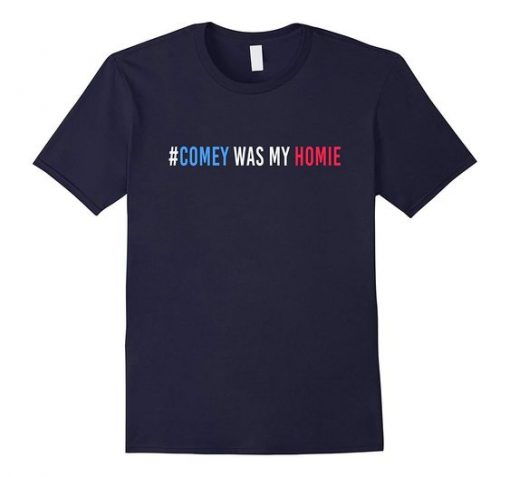 Comey Was My Homie Line Design T-Shirt DV29