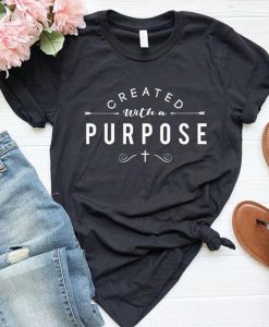 Created With A Purpose Tshirt EL31