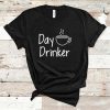 Day Drinker Tshirt EL31