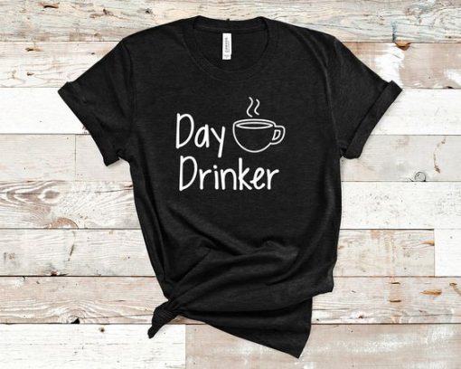 Day Drinker Tshirt EL31