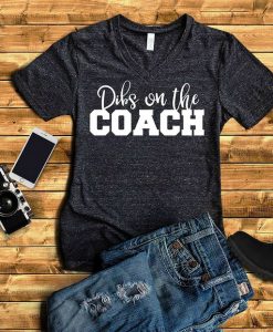 Dibs on the Coach Baseball T Shirt SR01