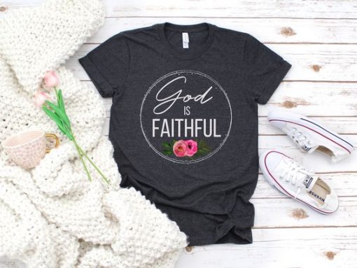 God is Faithful T-Shirt EM