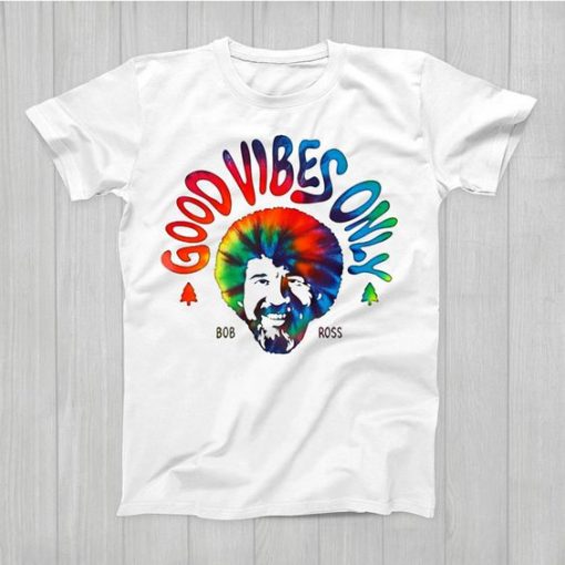 Good Vibes Only Bob Ross T Shirt EL29