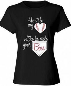 He Stole My Heart Baseball T Shirt SR01