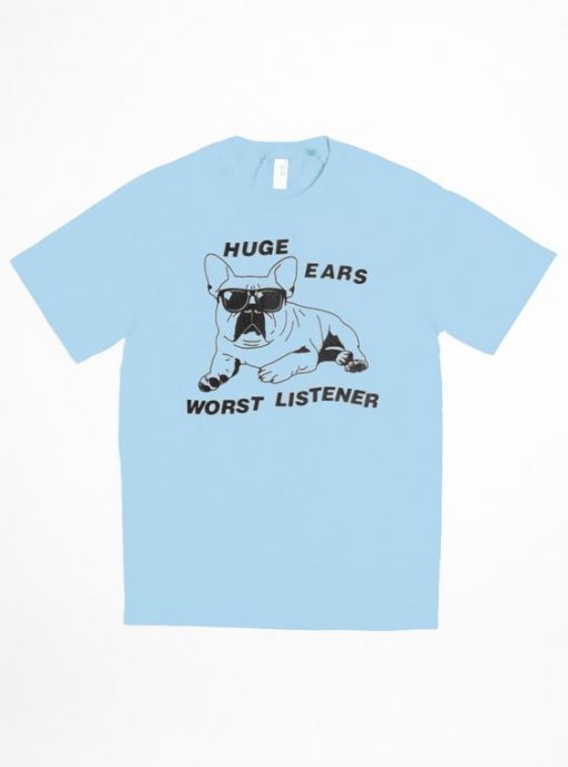 Huge Ears Worst Tshirt EL31