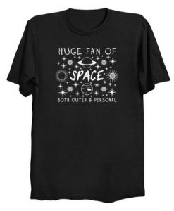 Huge Fan Of Space Both Outer T Shirt EL31