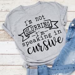 I'M NOT SLURRING T-Shirt AV01