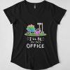 I'll Be In My Office T-Shirt EL01