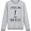 J'peux Pas J'suis Sweatshirt FD