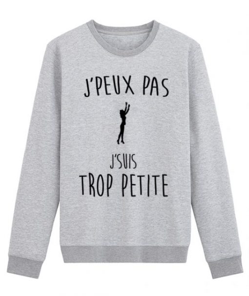 J'peux Pas J'suis Sweatshirt FD