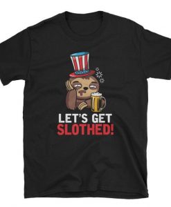 Lets Get Slothed Beer T Shirt SR01