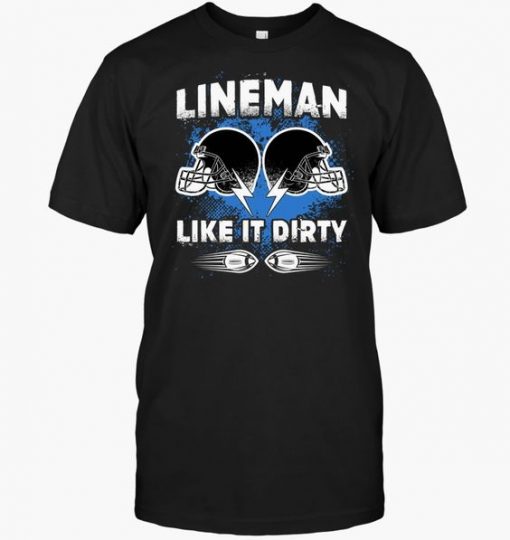 Lineman Like It Dirty T-Shirt EL01