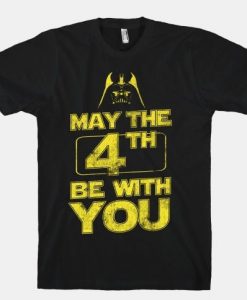 May The 4th Be With You T-Shirt EL01