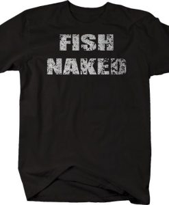 Naked Funny Fishing T-Shirt AZ29