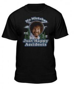 No Mistakes Just Happy Accidents T-shirt EL29