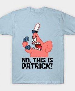 No This Is Patrick Spongebob T-Shirt DV01