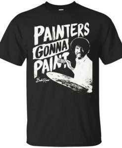 Painter's Gonna Paint T-Shirt EL29